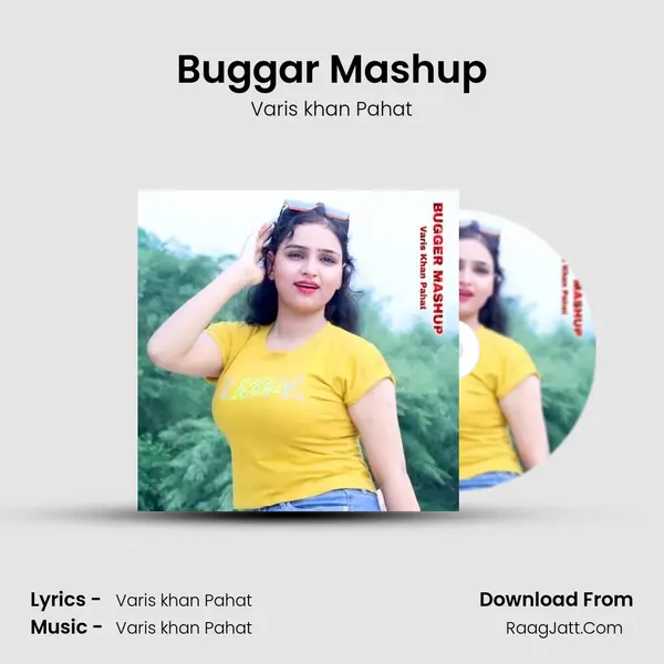 Buggar Mashup - Varis khan Pahat