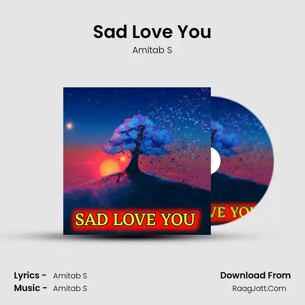 Sad Love You - Amitab S