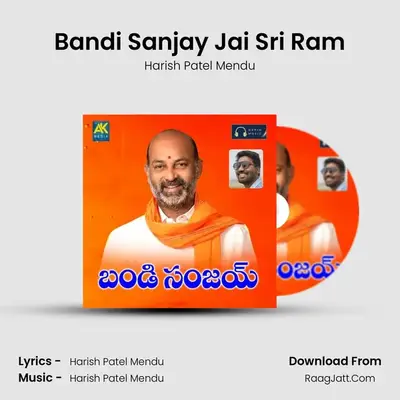 Bandi Sanjay Jai Sri Ram MP3 Song by Harish Patel Mendu Cover