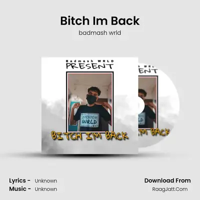 Bitch I'm Back MP3 Song by badmash wrld Cover
