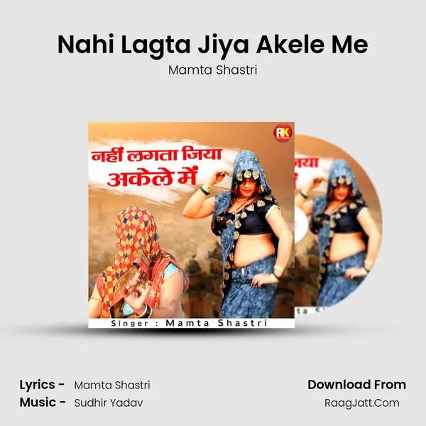 Nahi Lagta Jiya Akele Me - Mamta Shastri
