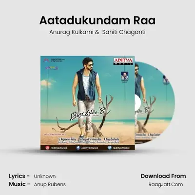 Aatadukundam Raa MP3 Song by Anurag Kulkarni Cover