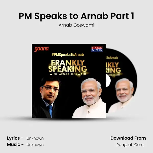 PM Speaks to Arnab Part 1 MP3 Song by Arnab Goswami Cover