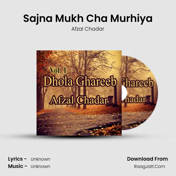Sajna Mukh Cha Murhiya MP3 Song by Afzal Chadar Cover