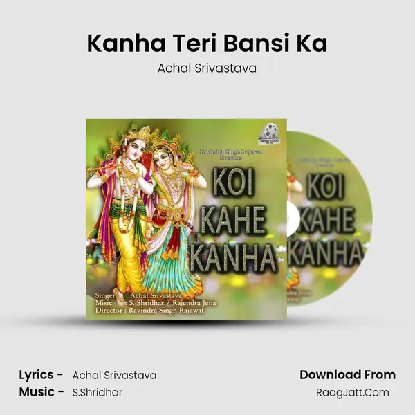 Kanha Teri Bansi Ka MP3 Song by Achal Srivastava Cover