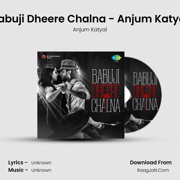 Babuji Dheere Chalna - Anjum Katyal MP3 Song by Anjum Katyal Cover