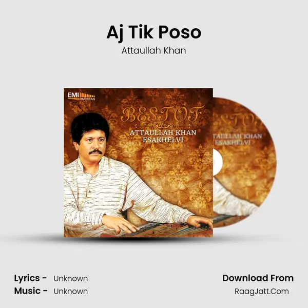 Aj Tik Poso MP3 Song by Attaullah Khan Cover