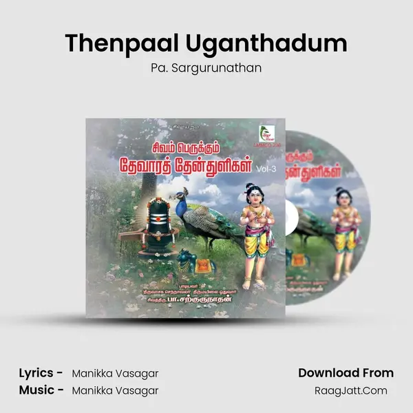 Thenpaal Uganthadum MP3 Song by Pa. Sargurunathan Cover