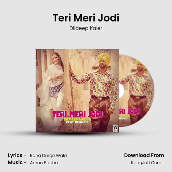 Teri Meri Jodi - Dildeep Kaler