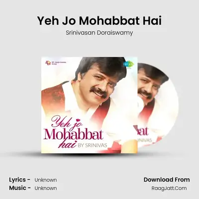 Yeh Jo Mohabbat Hai MP3 Song by Srinivasan Doraiswamy Cover