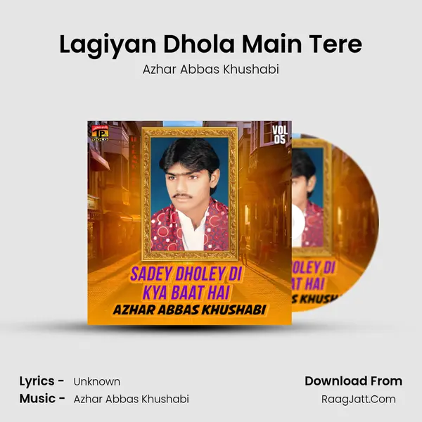 Lagiyan Dhola Main Tere MP3 Song by Azhar Abbas Khushabi Cover