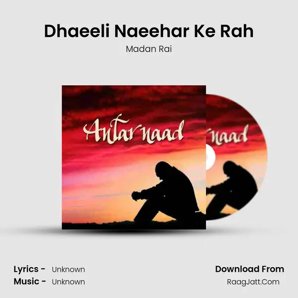Dhaeeli Naeehar Ke Rah MP3 Song by Madan Rai Cover