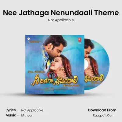 Nee Jathaga Nenundaali Theme MP3 Song by Not Applicable Cover