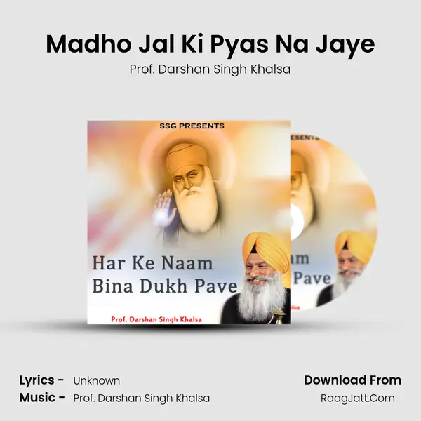 Madho Jal Ki Pyas Na Jaye MP3 Song by Prof. Darshan Singh Khalsa Cover