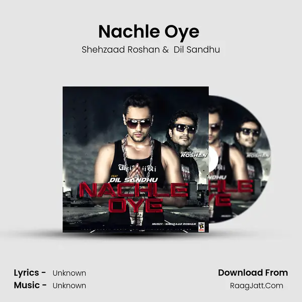 Nachle Oye (feat. Dil Sandhu) MP3 Song by Shehzaad Roshan Cover