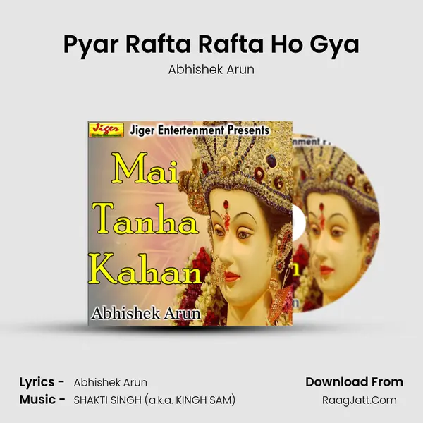Pyar Rafta Rafta Ho Gya mp3 song