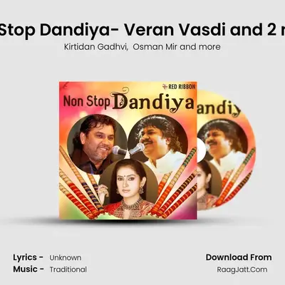Non Stop Dandiya- Veran Vasdi and 2 more MP3 Song by Kirtidan Gadhvi Cover