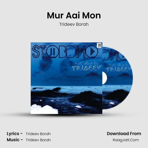Mur Aai Mon MP3 Song by Trideev Borah Cover
