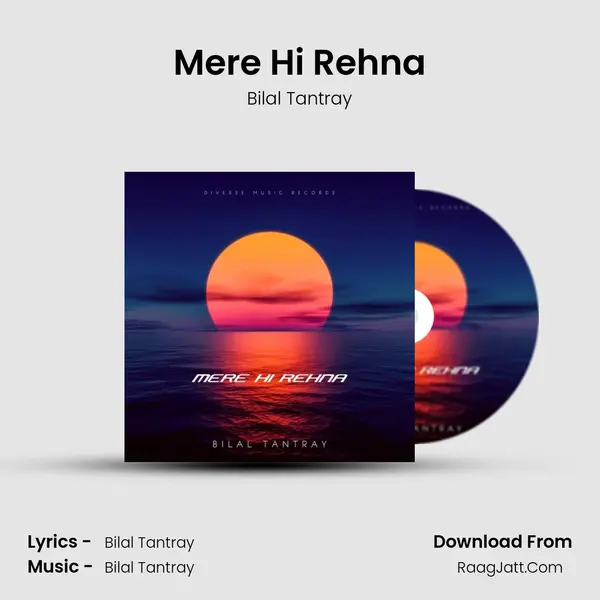 Mere Hi Rehna MP3 Song by Bilal Tantray Cover