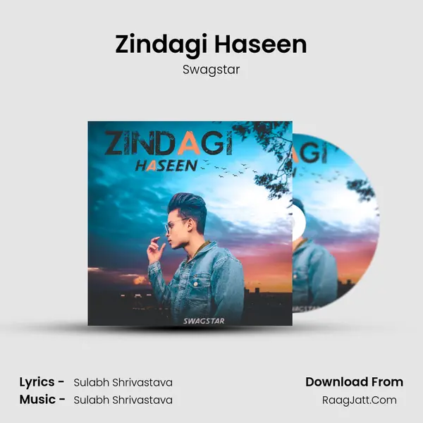 Zindagi Haseen MP3 Song by Swagstar Cover