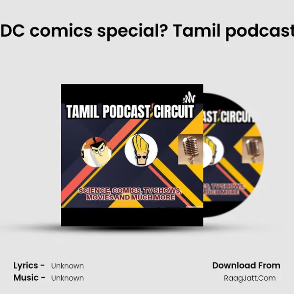 Why is DC comics special? Tamil podcast circuit MP3 Song by  Cover
