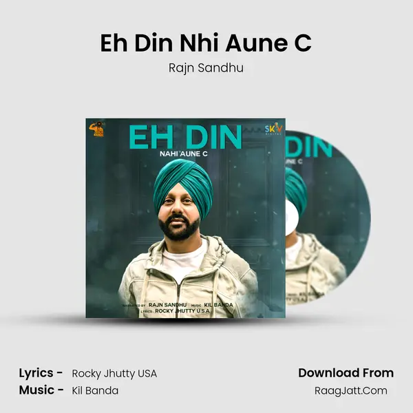 Eh Din Nhi Aune C MP3 Song by Rajn Sandhu Cover