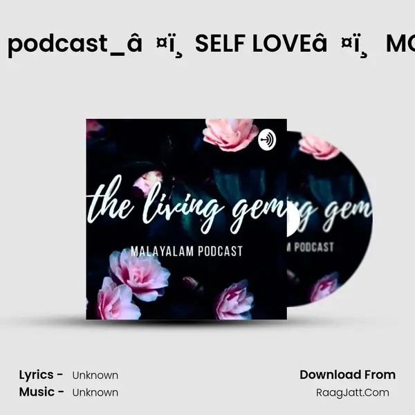 â¤ï¸_Malayalam podcast_â¤ï¸SELF LOVEâ¤ï¸ MOTIVATIONAL â¤ï¸ MP3 Song by  Cover