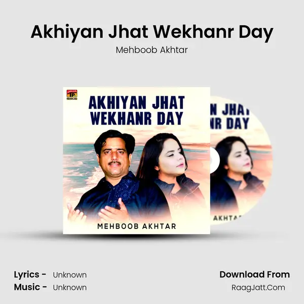Akhiyan Jhat Wekhanr Day mp3 song
