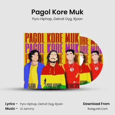 Pagol Kore Muk MP3 Song by Pyro Hiphop Cover