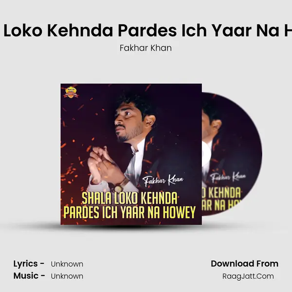 Shala Loko Kehnda Pardes Ich Yaar Na Howey MP3 Song by Fakhar Khan Cover