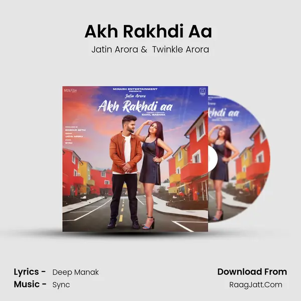 Akh Rakhdi Aa ( Feat. Twinkle Arora) MP3 Song by Jatin Arora Cover