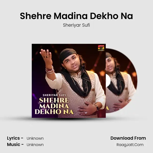 Shehre Madina Dekho Na mp3 song