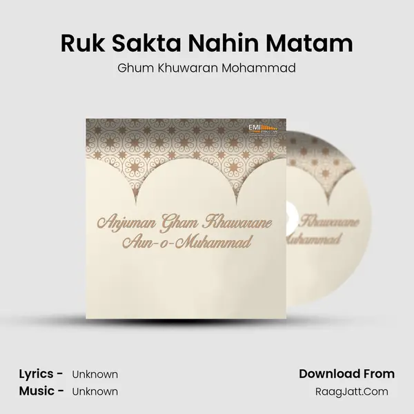 Ruk Sakta Nahin Matam MP3 Song by Ghum Khuwaran Mohammad Cover