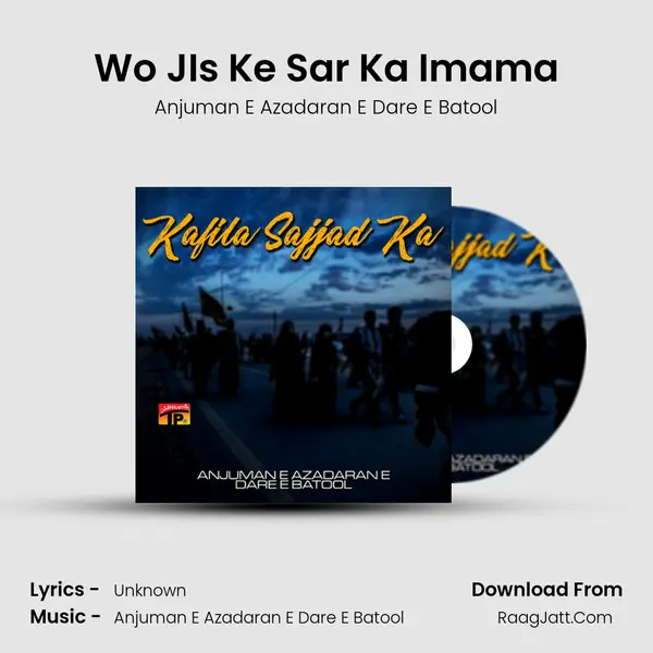 Wo JIs Ke Sar Ka Imama MP3 Song by Anjuman E Azadaran E Dare E Batool Cover