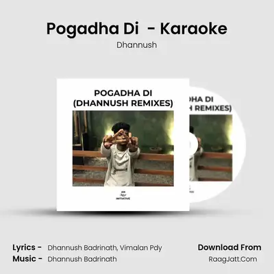 Pogadha Di (Progressive Mix) - Karaoke MP3 Song by Dhannush Cover
