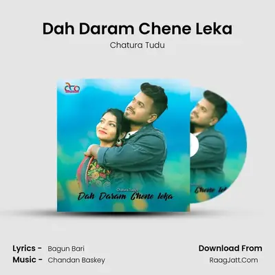 Dah Daram Chene Leka MP3 Song by Chatura Tudu Cover