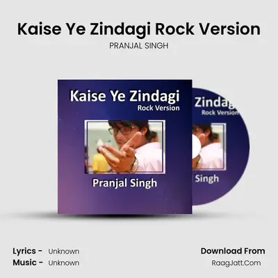 Kaise Ye Zindagi Rock Version mp3 song