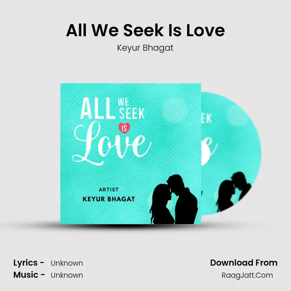 All We Seek Is Love MP3 Song by Keyur Bhagat Cover