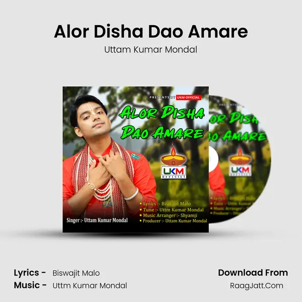Alor Disha Dao Amare - Uttam Kumar Mondal