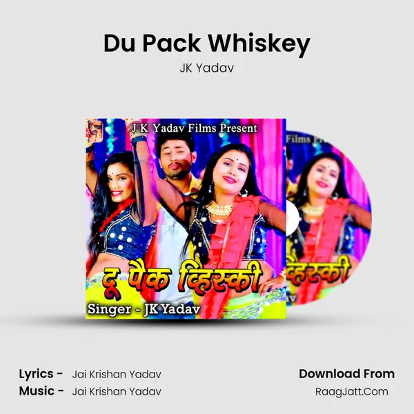Du Pack Whiskey MP3 Song by JK Yadav Cover