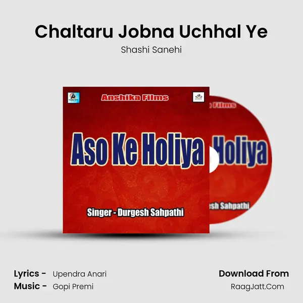 Chaltaru Jobna Uchhal Ye MP3 Song by Shashi Sanehi Cover