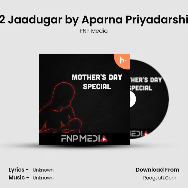 #2 Jaadugar by Aparna Priyadarshini MP3 Song by FNP Media Cover
