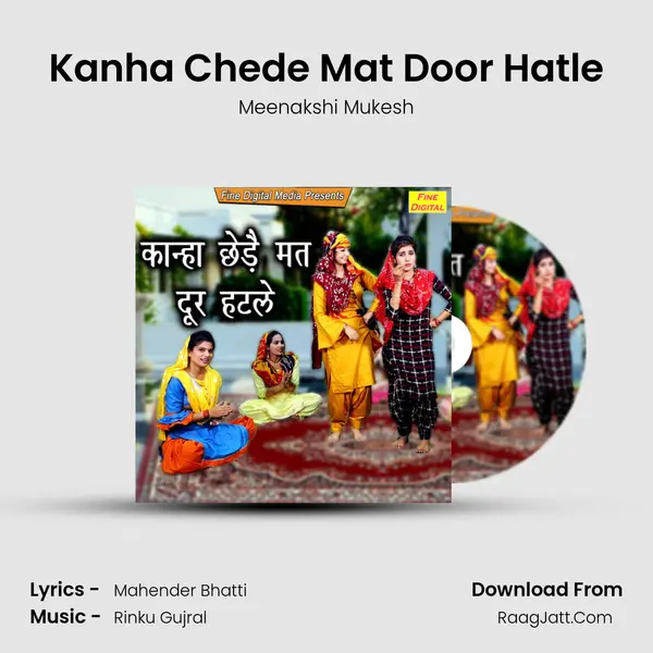 Kanha Chede Mat Door Hatle - Meenakshi Mukesh