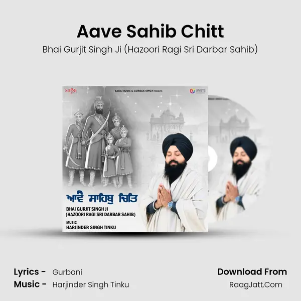Aave Sahib Chitt - Bhai Gurjit Singh Ji (Hazoori Ragi Sri Darbar Sahib)