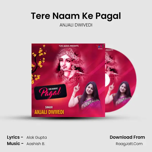Tere Naam Ke Pagal - ANJALI DWIVEDI