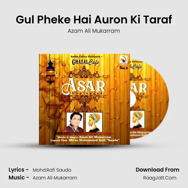 Gul Pheke Hai Auron Ki Taraf MP3 Song by Azam Ali Mukarram Cover