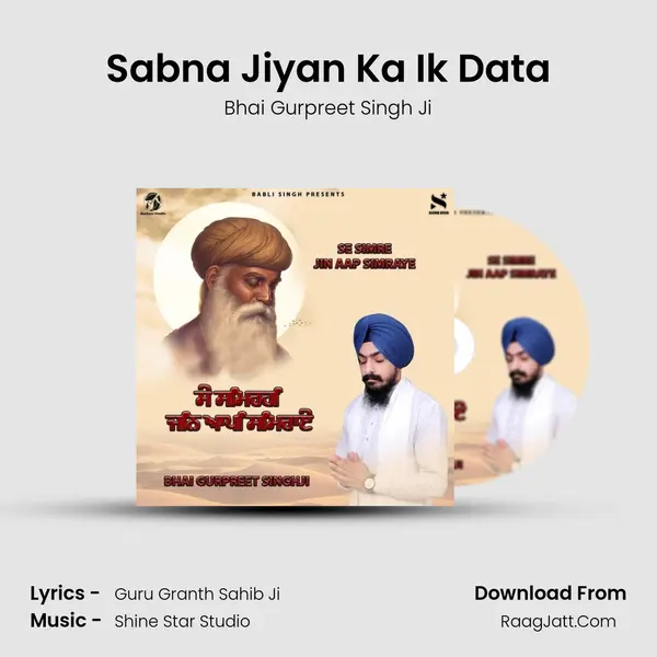 Sabna Jiyan Ka Ik Data MP3 Song by Bhai Gurpreet Singh Ji Cover