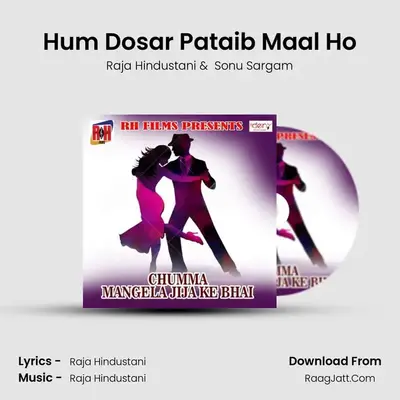 Hum Dosar Pataib Maal Ho MP3 Song by Raja Hindustani Cover