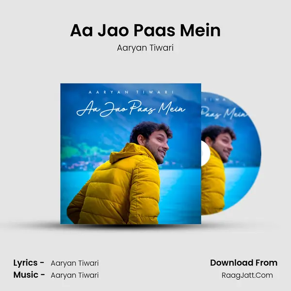Aa Jao Paas Mein MP3 Song by Aaryan Tiwari Cover