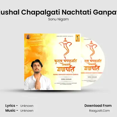 Kushal Chapalgati Nachtati Ganpati - Single - Sonu Nigam